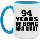 94th Anniversary 94 Years Of Being Mrs Right - 15oz Accent Mug Blue