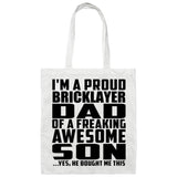 Proud Bricklayer Dad Of Awesome Son - Tote Bag White