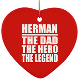 Herman The Dad The Hero The Legend - Heart Ornament