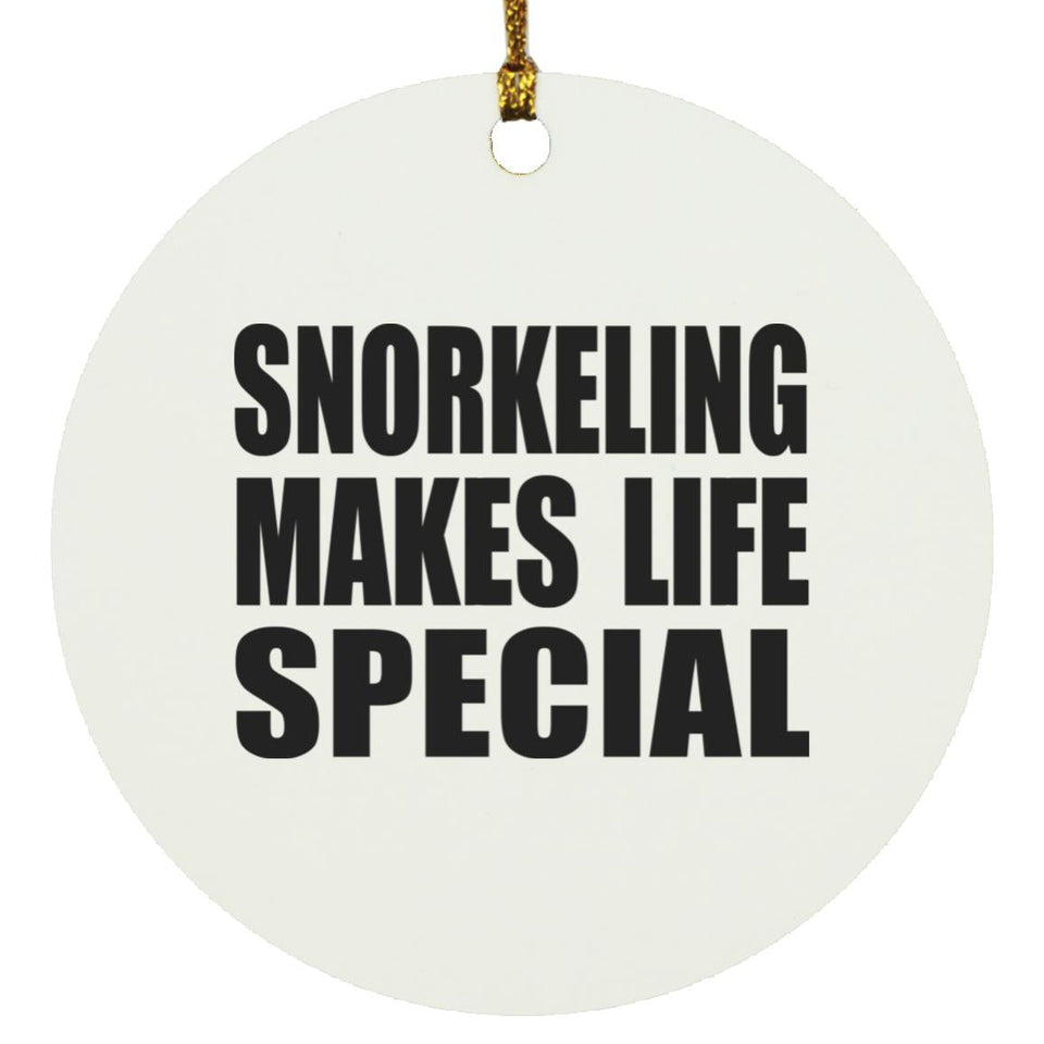 Snorkeling Makes Life Special - Circle Ornament