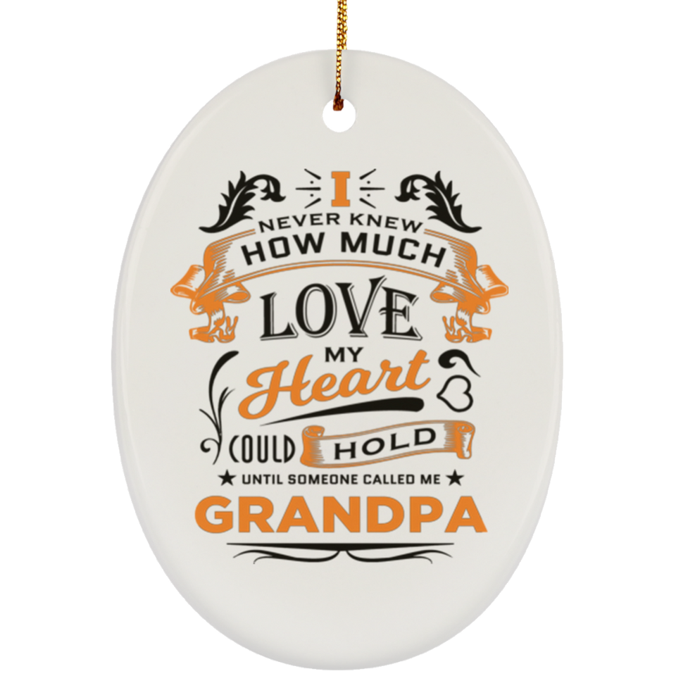 How Much Love Could Hold Until Called Me Grandpa - Oval Ornament