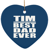 Tim Best Dad Ever - Heart Ornament