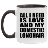 All I Need Is Love And My Domestic Longhair - 11oz Accent Mug Black