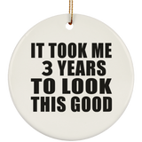 3rd Birthday Took Me 3 Years To Look This Good - Circle Ornament