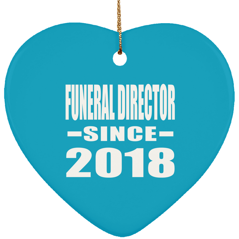 Funeral Director Since 2018 - Heart Ornament