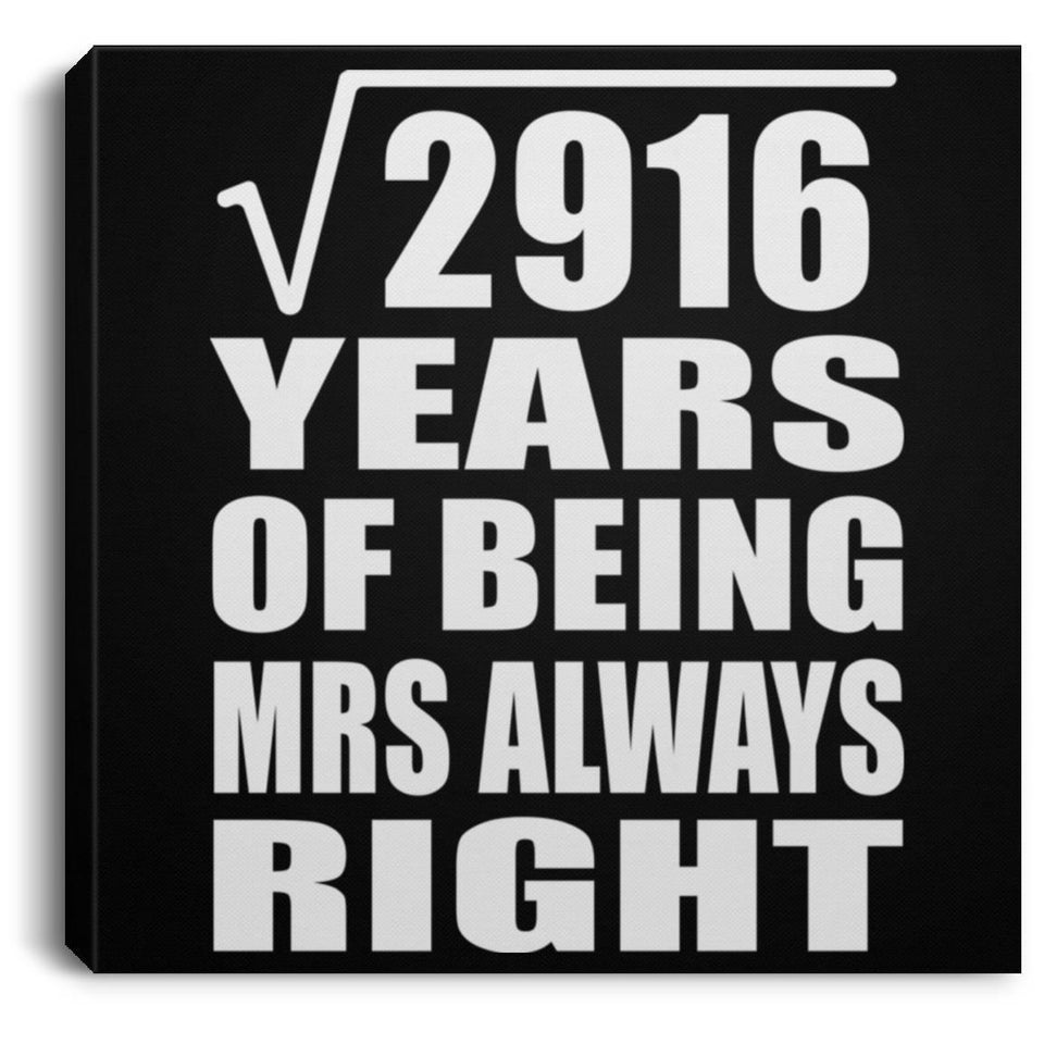 54th Anniversary Square Root of 2916 Years Mrs Always Right - Canvas Square