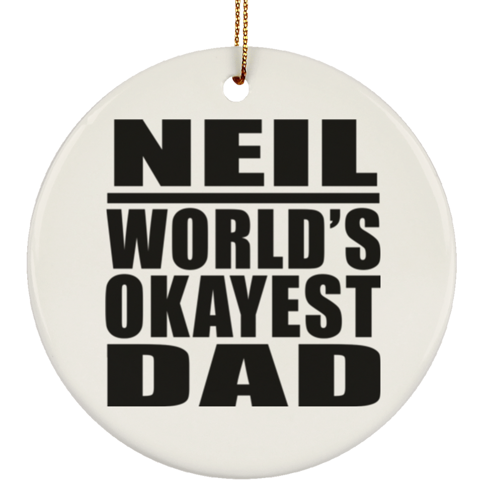 Neil World's Okayest Dad - Circle Ornament