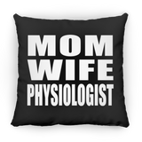 Mom Wife Physiologist - Throw Pillow Black