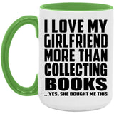 I Love My Girlfriend More Than Collecting Books - 15oz Accent Mug Green