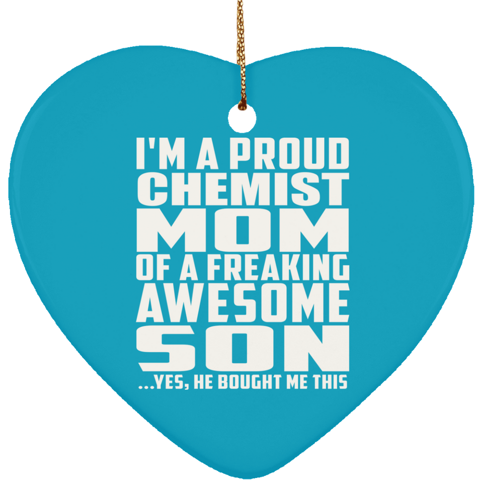 Proud Chemist Mom Of Awesome Son - Heart Ornament
