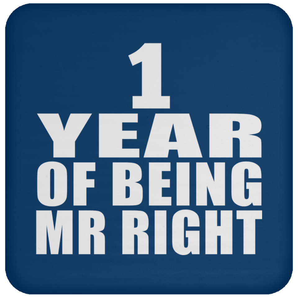 1st Anniversary 1 Year Of Being Mr Right - Drink Coaster