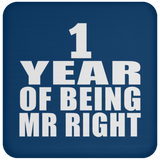 1st Anniversary 1 Year Of Being Mr Right - Drink Coaster