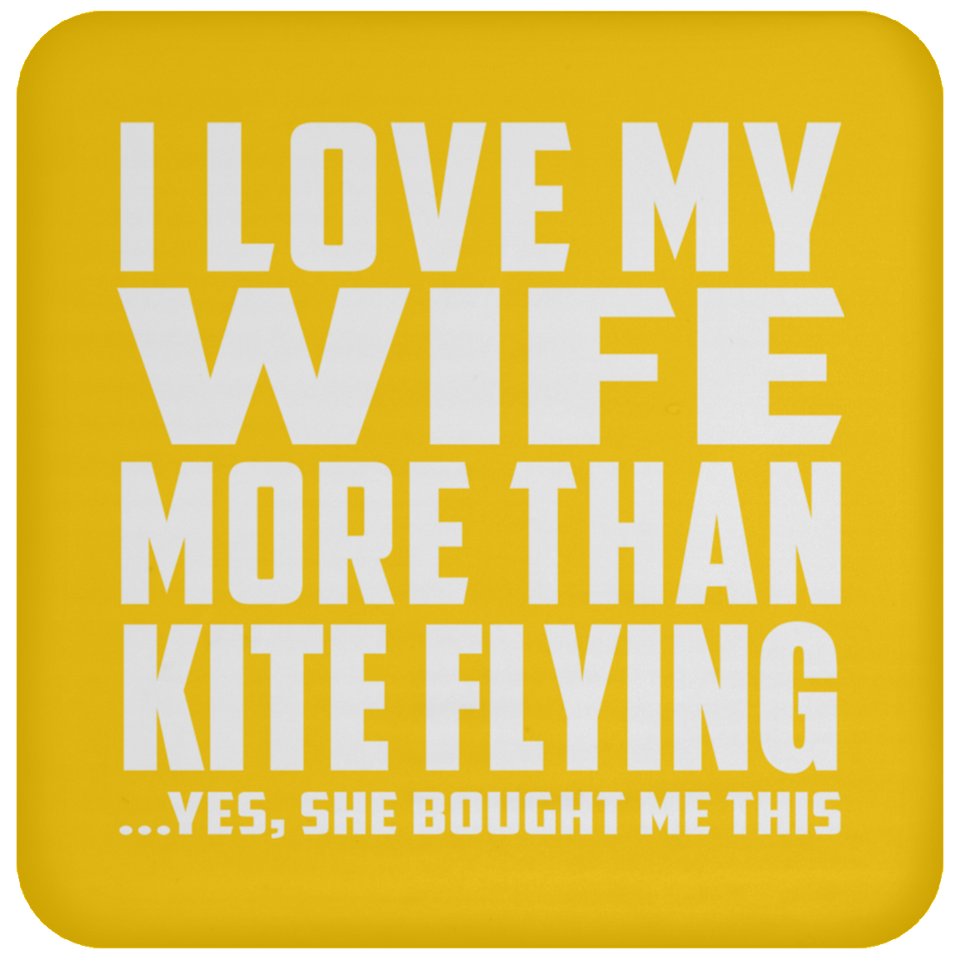 I Love My Wife More Than Kite Flying - Drink Coaster