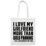 I Love My Girlfriend More Than Gold Panning - Tote Bag White