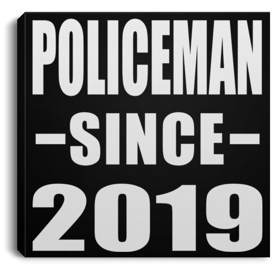 Policeman Since 2019 - Canvas Square