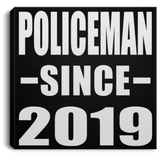 Policeman Since 2019 - Canvas Square