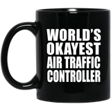 World's Okayest Air Traffic Controller - 11 Oz Coffee Mug Black