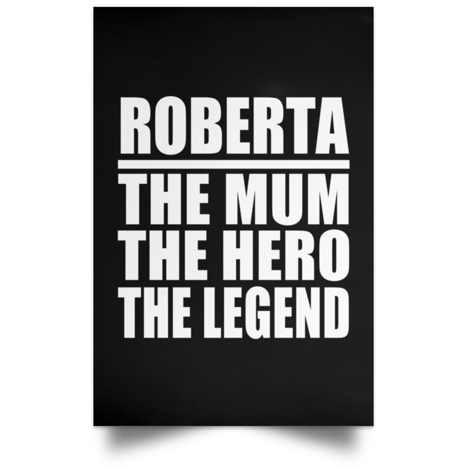 Roberta The Mum The Hero The Legend - Poster Portrait