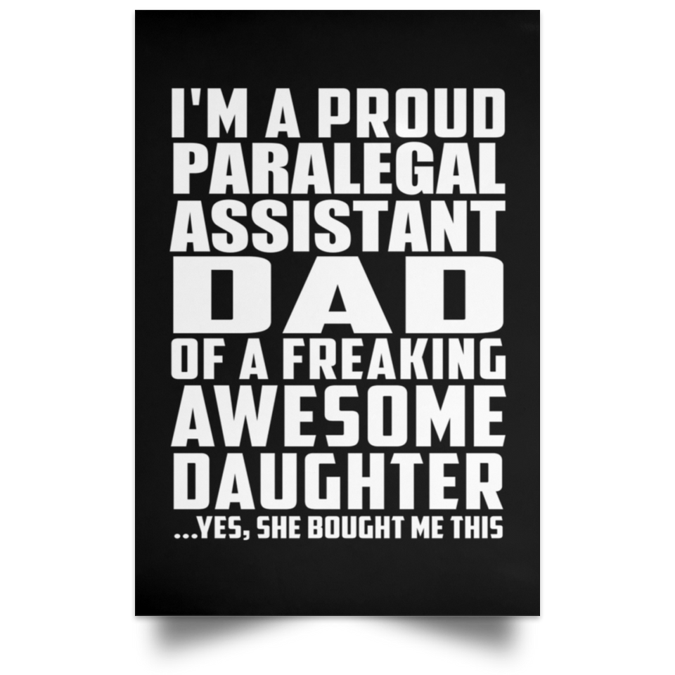 Proud Paralegal Assistant Dad Of Awesome Daughter - Poster Portrait
