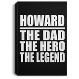 Howard The Dad The Hero The Legend - Canvas Portrait