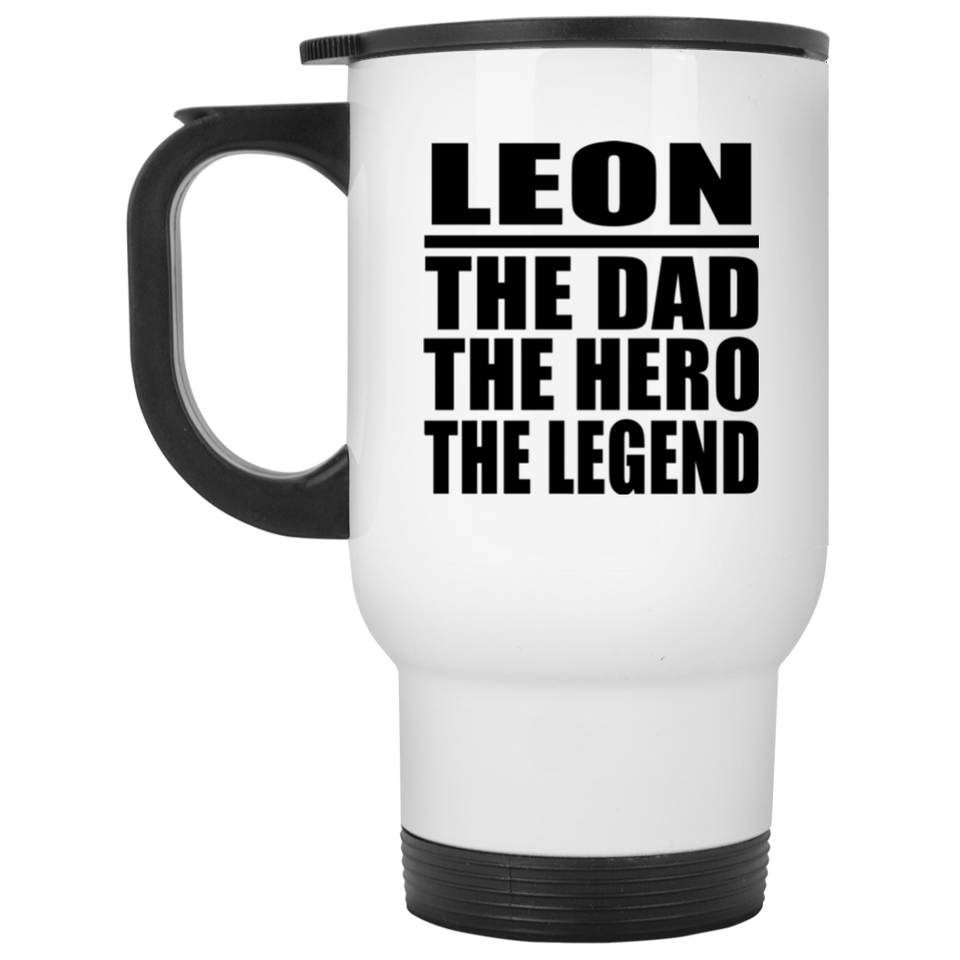 Leon The Dad The Hero The Legend - White Travel Mug