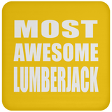 Most Awesome Lumberjack - Drink Coaster