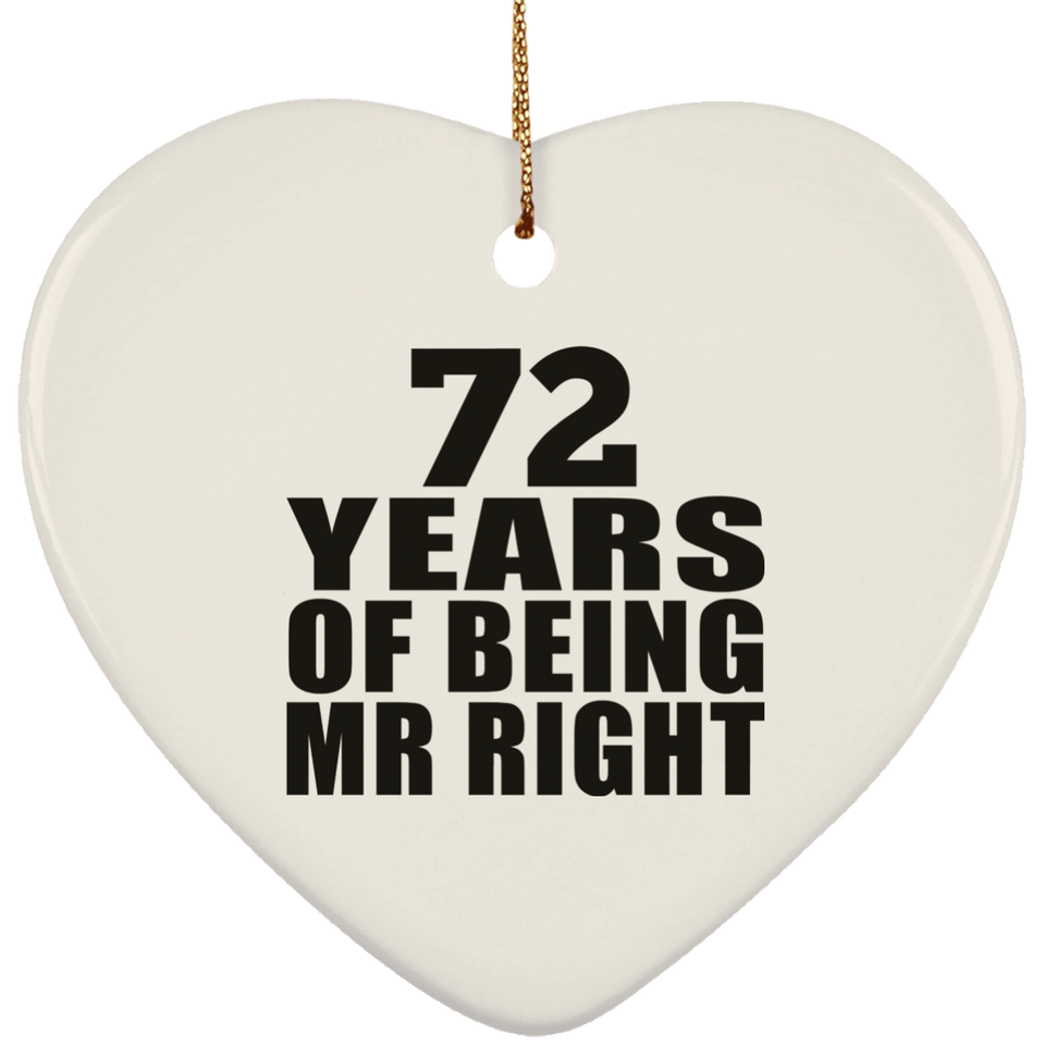 72nd Anniversary 72 Years Of Being Mr Right - Heart Ornament