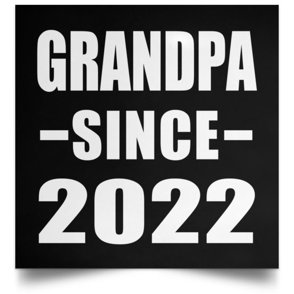 Grandpa Since 2022 - Poster Square