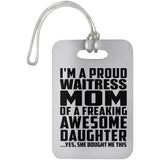 Proud Waitress Mom Of Awesome Daughter - Luggage Bag Tag