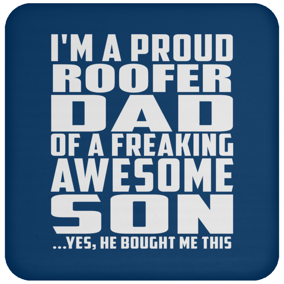 Proud Roofer Dad Of Awesome Son - Drink Coaster