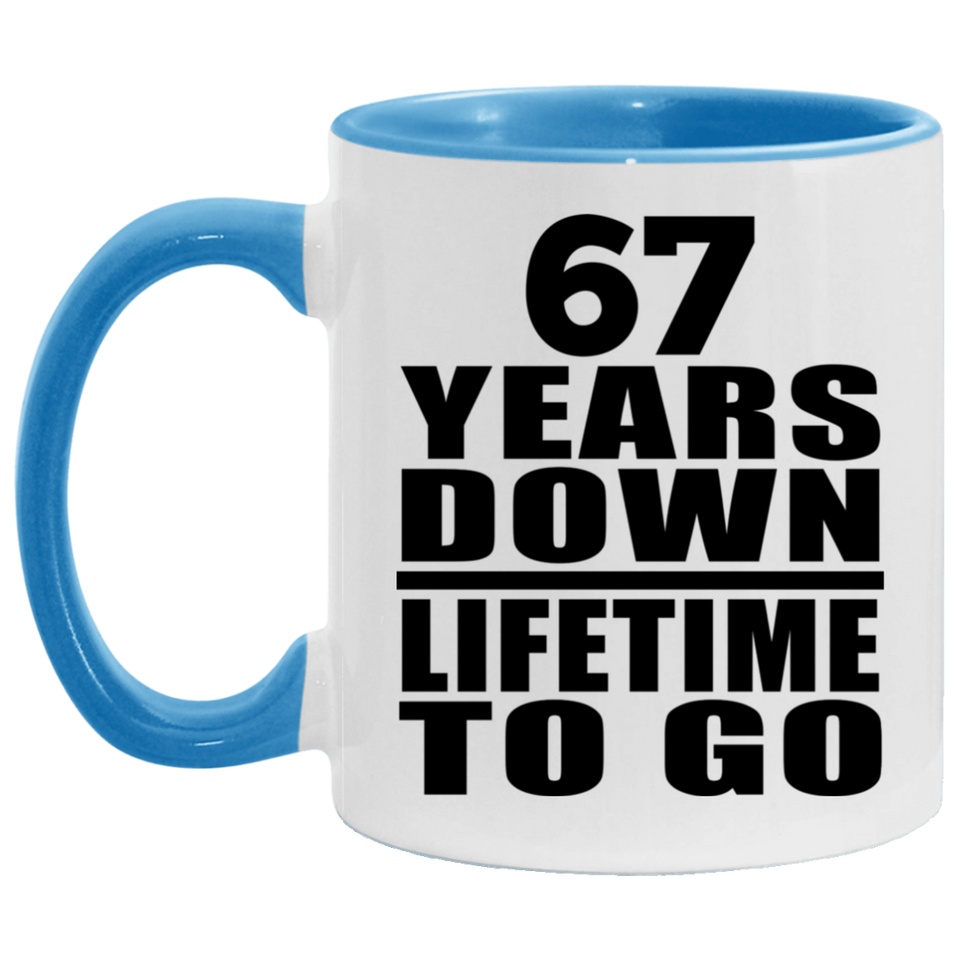 67th Anniversary 67 Years Down Lifetime To Go - 11oz Accent Mug Blue