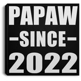 Papaw Since 2022 - Canvas Square