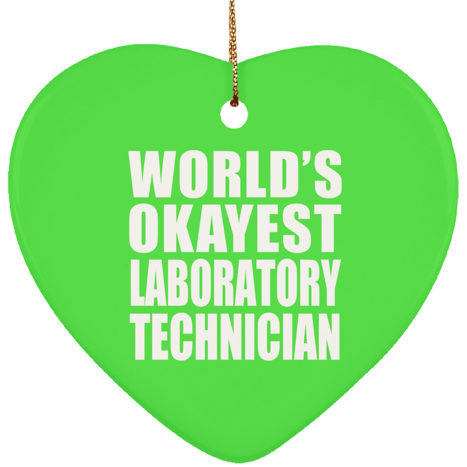 World's Okayest Laboratory Technician - Heart Ornament