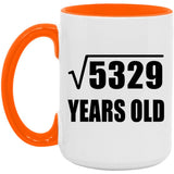 73rd Birthday Square Root of 5329 Years Old - 15oz Accent Mug Orange