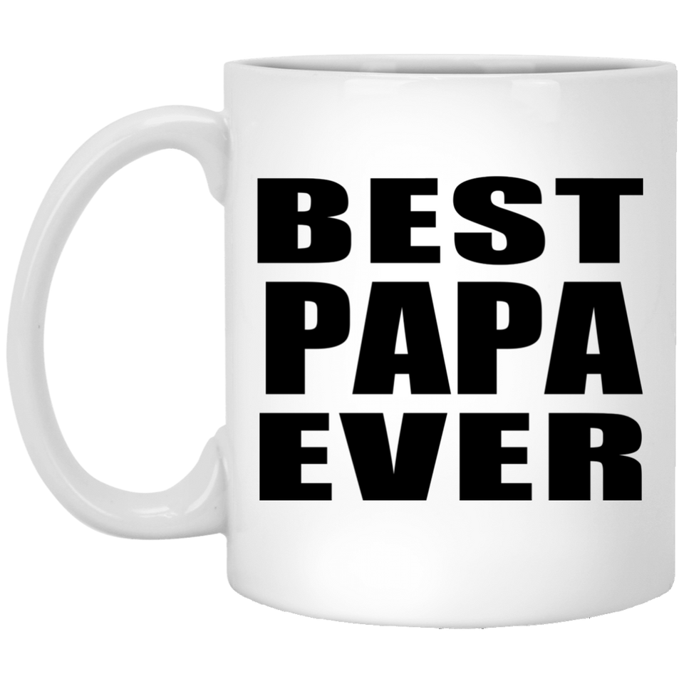 Best Papa Ever - 11 Oz Coffee Mug