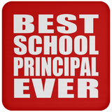 Best School Principal Ever - Drink Coaster