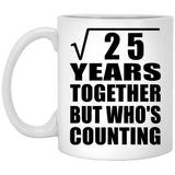 5th Anniversary Square Root of 25 Years Who's Counting - 11oz Coffee Mug
