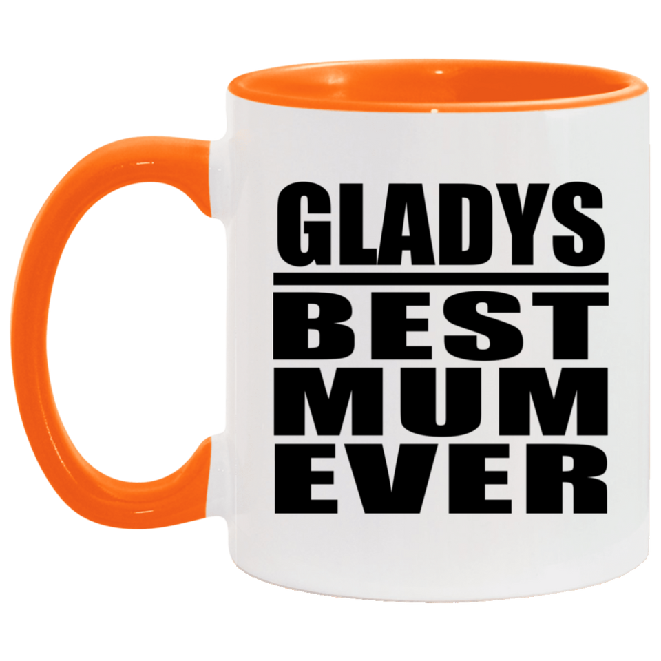 Gladys Best Mum Ever - 11oz Accent Mug Orange