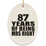 87th Anniversary 87 Years Of Being Mrs Right - Oval Ornament