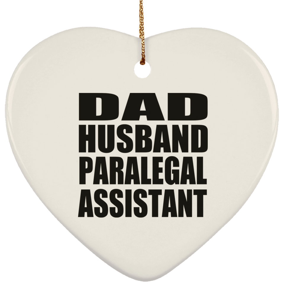 Dad Husband Paralegal Assistant - Heart Ornament