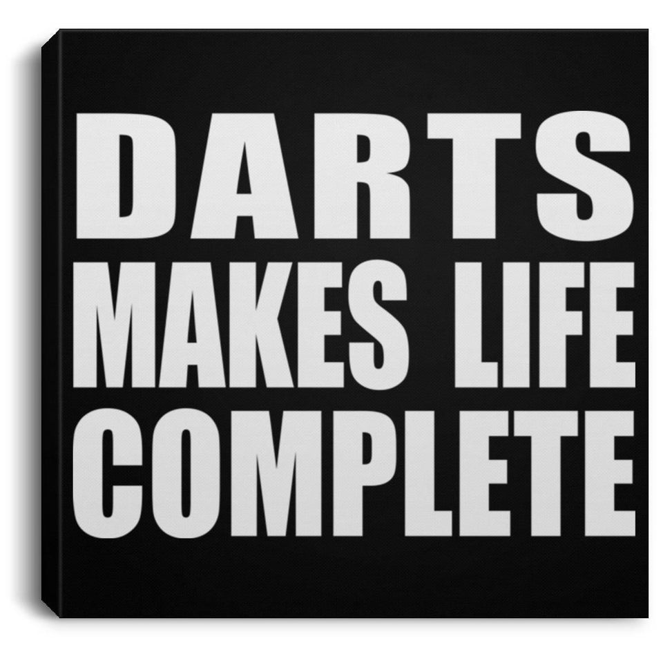 Darts Makes Life Complete - Canvas Square