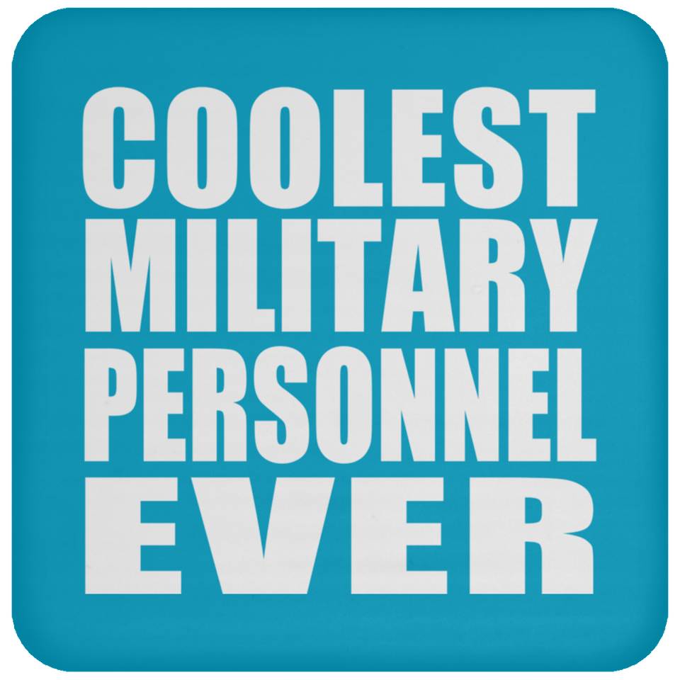 Coolest Military Personnel Ever - Drink Coaster
