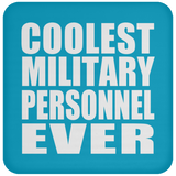 Coolest Military Personnel Ever - Drink Coaster