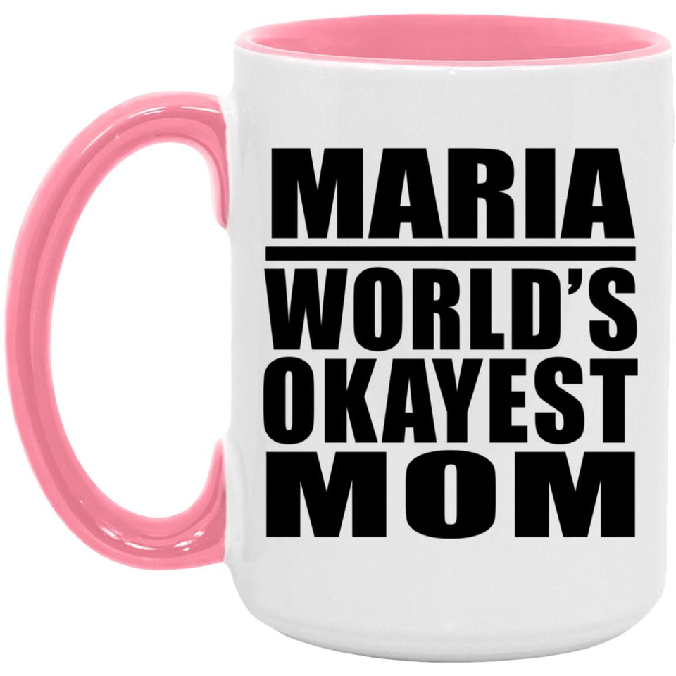 Maria World's Okayest Mom - 15oz Accent Mug Pink