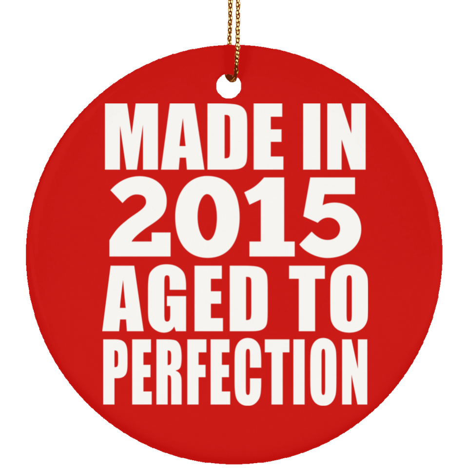 9th Birthday Made In 2015 Aged to Perfection - Circle Ornament