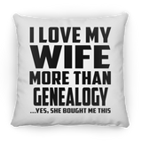 I Love My Wife More Than Genealogy - Throw Pillow