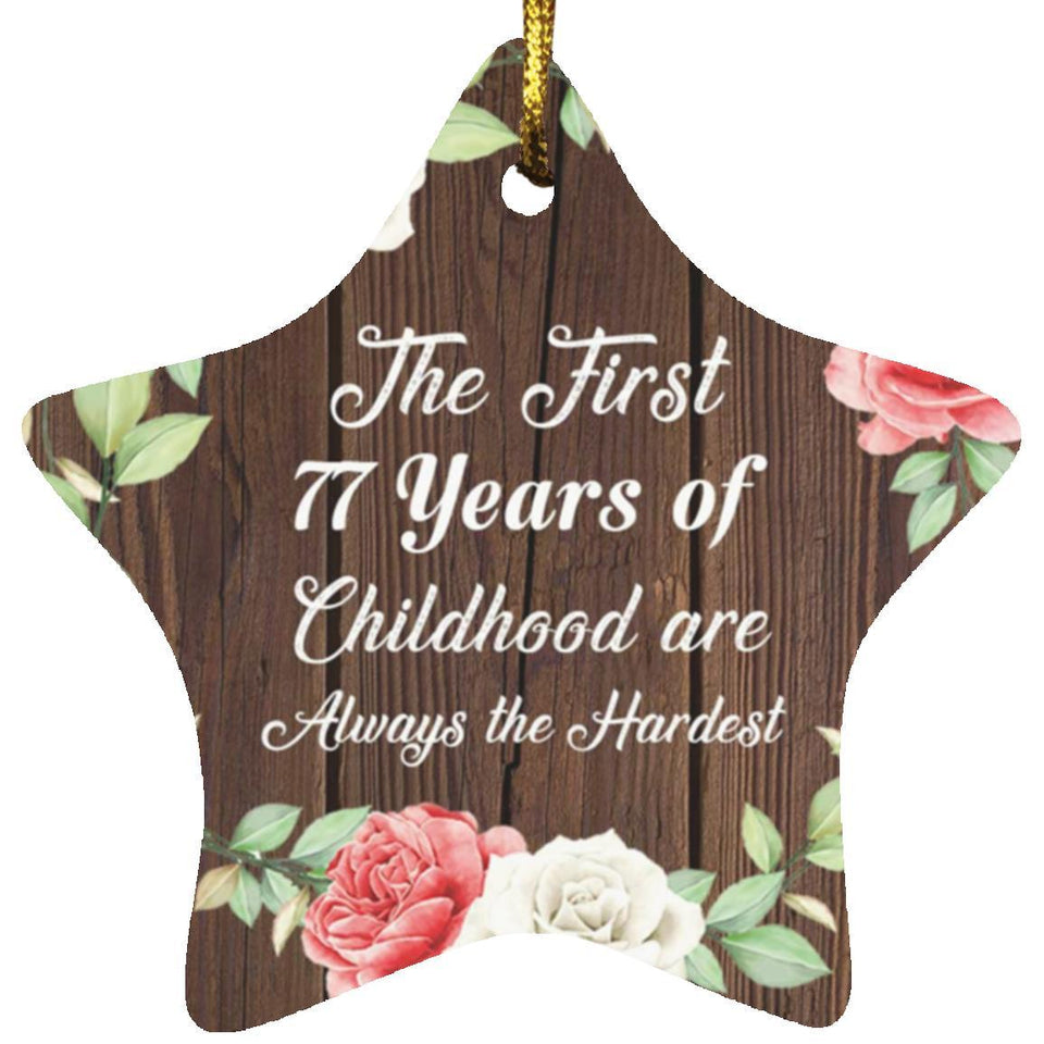 77th Birthday First 77 Years of Childhood Are The Hardest - Star Ornament A