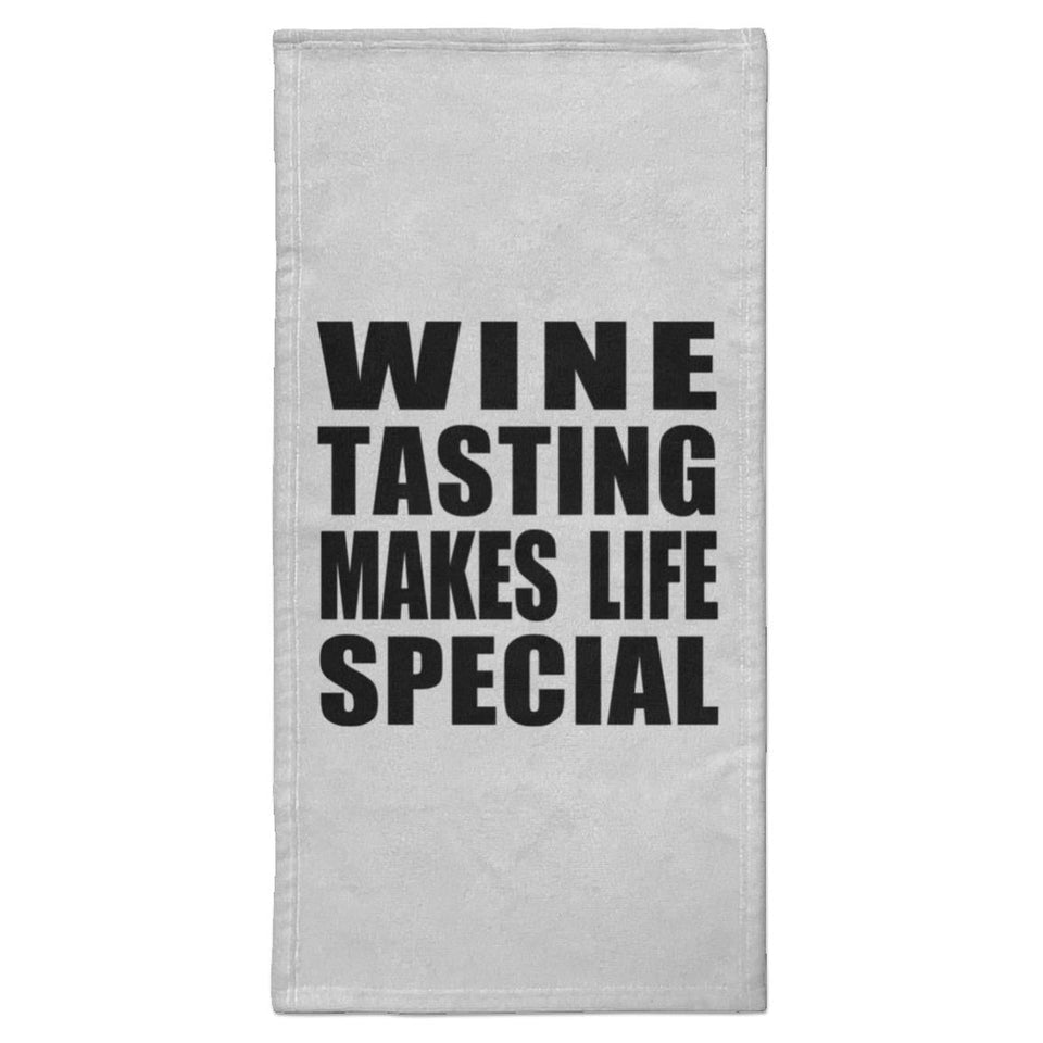 Wine Tasting Makes Life Special - Hand Towel