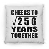 16th Anniversary Cheers To Square Root of 256 Years Together - Throw Pillow