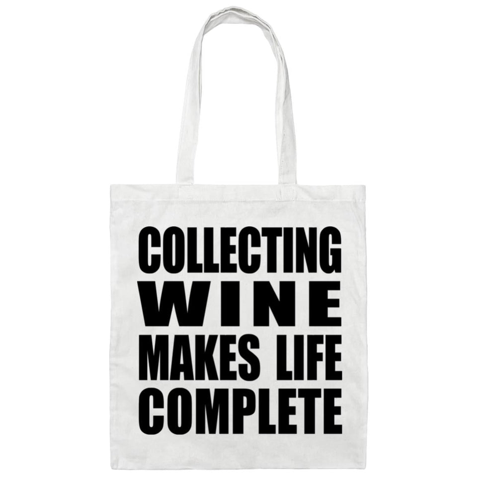 Collecting Wine Makes Life Complete - Tote Bag White